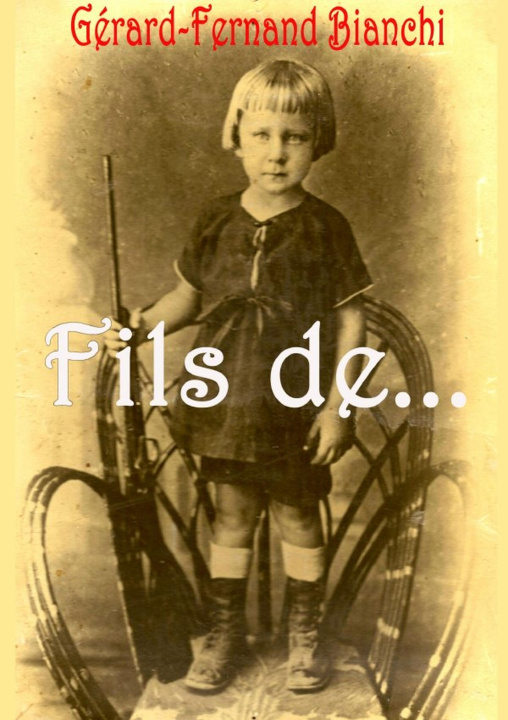 Knjiga Fils de... Gérard-Fernand Bianchi