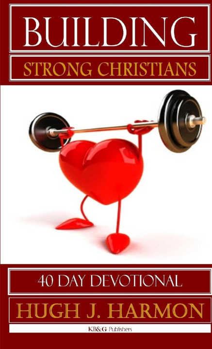 Knjiga Building Strong Christians Hugh Harmon