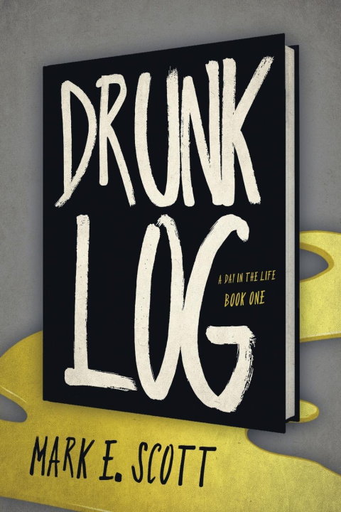 Knjiga Drunk Log Mark E. Scott