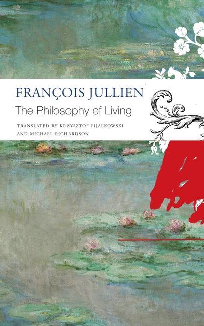 Kniha Philosophy of Living François Jullien
