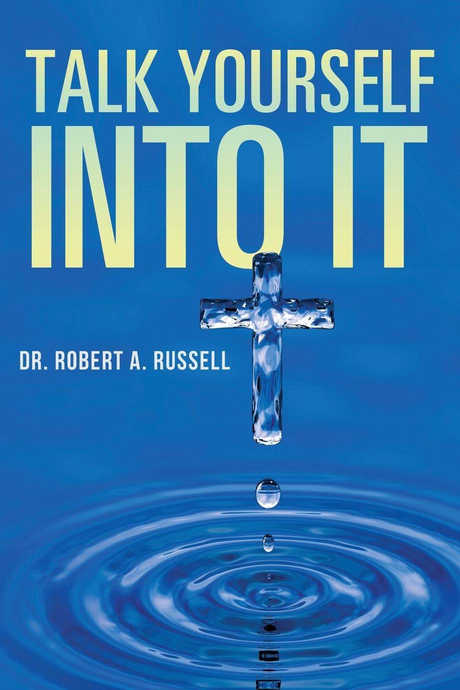 Knjiga Talk Yourself Into It Robert A Russell