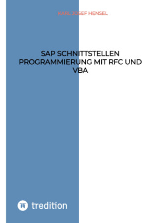 Knjiga SAP Schnittstellen Programmierung mit RFC und VBA Karl Josef Hensel