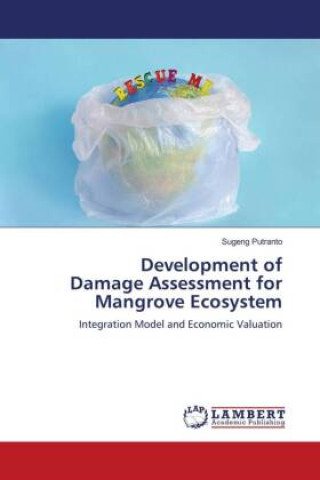 Knjiga Development of Damage Assessment for Mangrove Ecosystem Sugeng Putranto