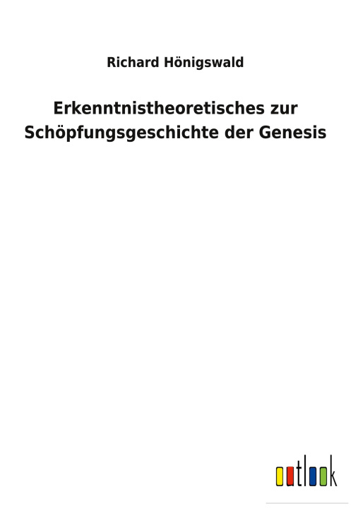 Książka Erkenntnistheoretisches zur Schoepfungsgeschichte der Genesis 