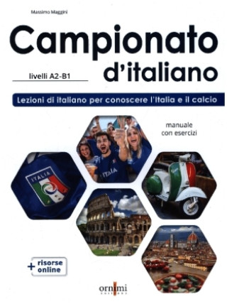Könyv Campionato d'italiano (A2-B1) Lezioni di italiano per conoscere l'Italia e il calcio Massimo Maggini