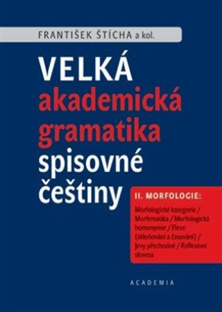 Kniha Velká akademická gramatika spisovné češtiny II. díl František Štícha
