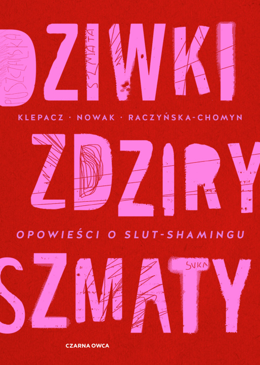 Kniha Dziwki, zdziry, szmaty. Opowieści o slut-shamingu Paulina Klepacz