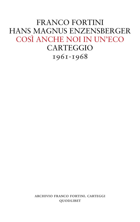 Boek Così anche noi in un'eco. Carteggio 1961-1968 Franco Fortini