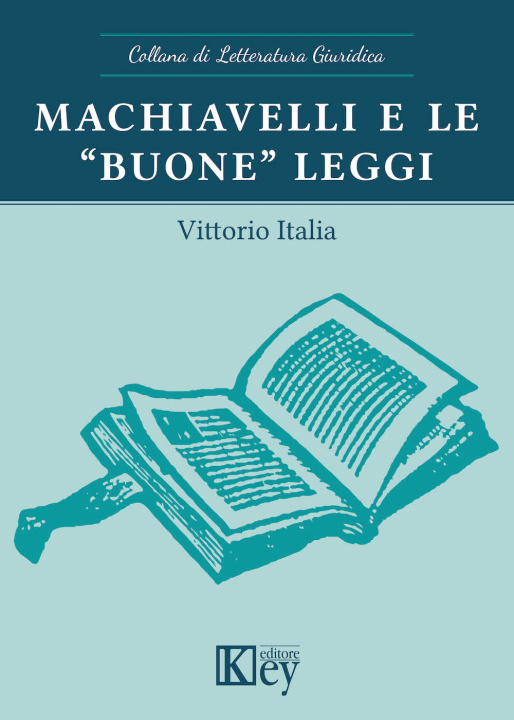 Carte Machiavelli e le «buone» leggi Vittorio Italia