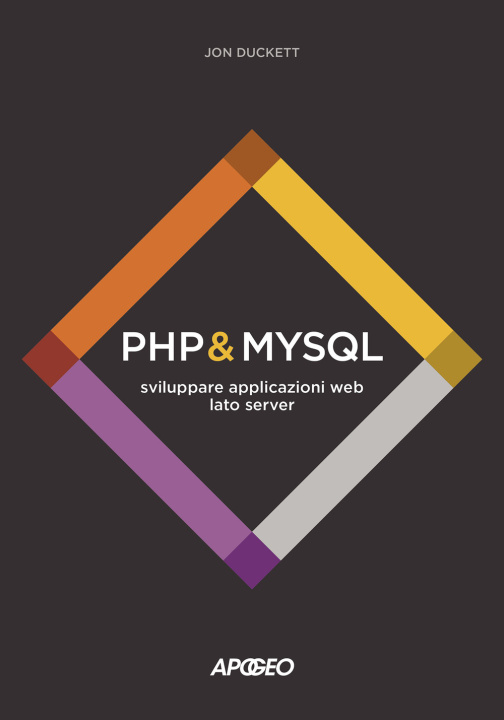 Könyv PHP & MySQL. Sviluppare applicazioni web lato server Jon Duckett