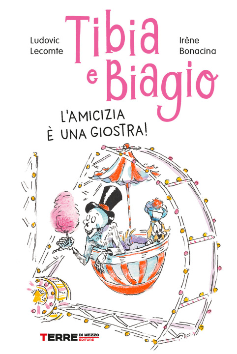 Knjiga Tibia e Biagio. L'amicizia è una giostra! Ludovic Lecomte