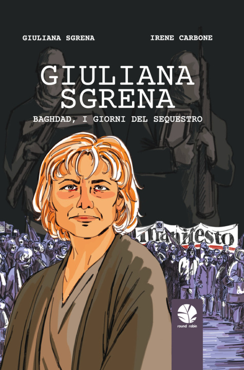 Книга Giuliana Sgrena. Baghdad, i giorni del sequestro Giuliana Sgrena