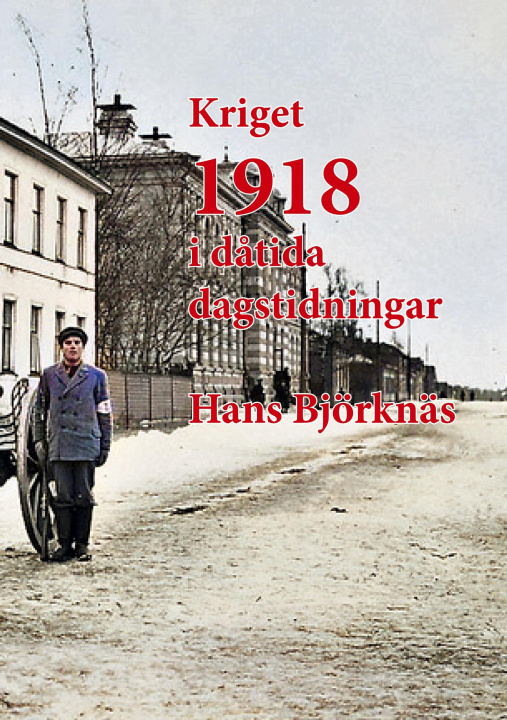 Kniha Kriget 1918 i d?tida dagstidningar 