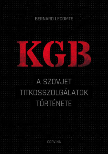 Книга KGB - A szovjet titkosszolgálatok története Bernard Lecomte