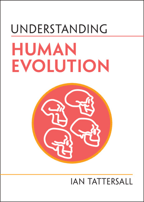 Βιβλίο Understanding Human Evolution Ian Tattersall