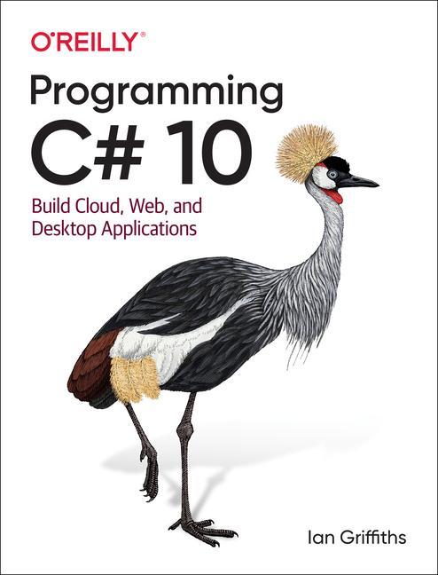 Книга Programming C# 10 Ian Griffiths