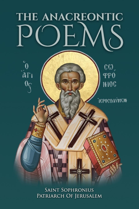 Carte Anacreontic Poems by Saint Sophronius Patriarch of Jerusalem St Sophonius Patriarch of Jerusalem