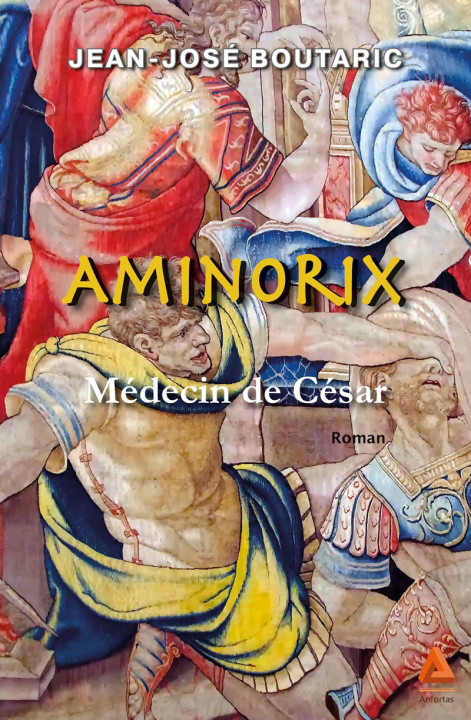 Knjiga Aminorix, médecin de César BOUTARIC