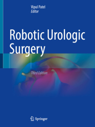 Kniha Robotic Urologic Surgery Vipul Patel