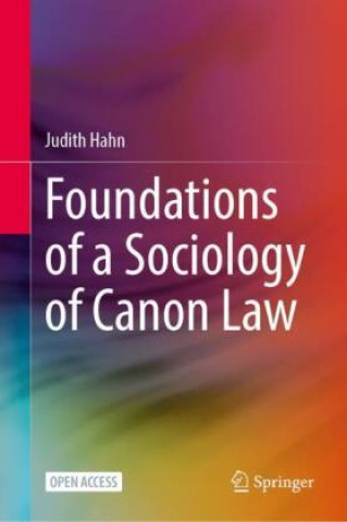 Carte Foundations of a Sociology of Canon Law Judith Hahn