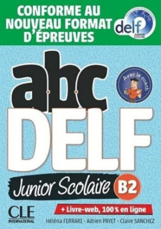 Kniha ABC DELF Junior Scolaire B2. Schülerbuch + DVD + Digital + Lösungen + Transkriptionen 