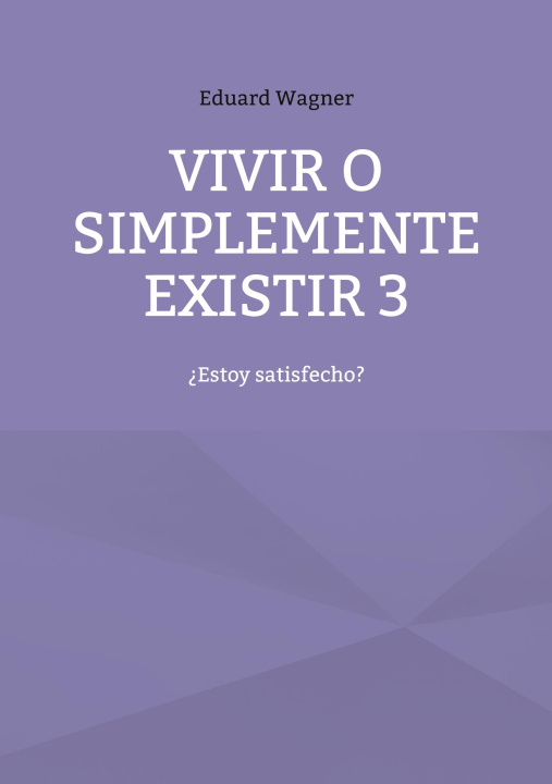 Boek Vivir o simplemente existir 3 Eduard Wagner