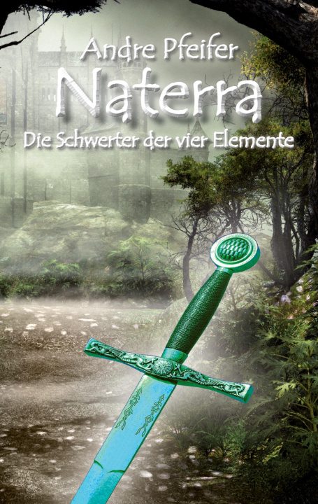 Kniha Naterra - Die Schwerter der vier Elemente 