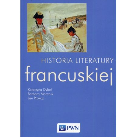 Könyv Historia literatury francuskiej Dybeł Katarzyna