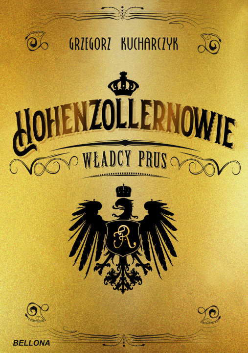 Könyv Hohenzollernowie Władcy Prus Kucharczyk Grzegorz