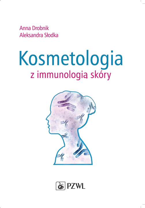 Könyv Kosmetologia z immunologią skóry Drobnik Anna