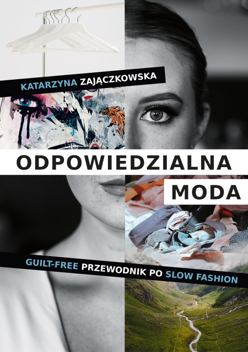 Könyv Odpowiedzialna moda. Guilt-free przewodnik po slow fashion Zajączkowska Katarzyna