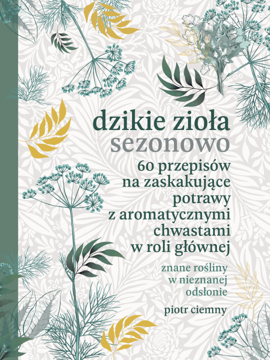 Könyv Dzikie zioła sezonowo Ciemny Piotr