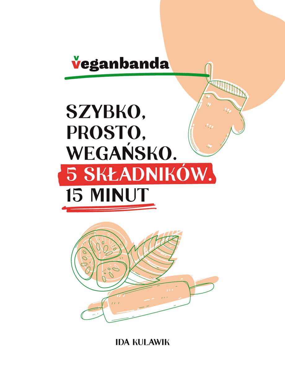 Carte Szybko prosto wegańsko 5 składników 15 minut Kulawik Ida