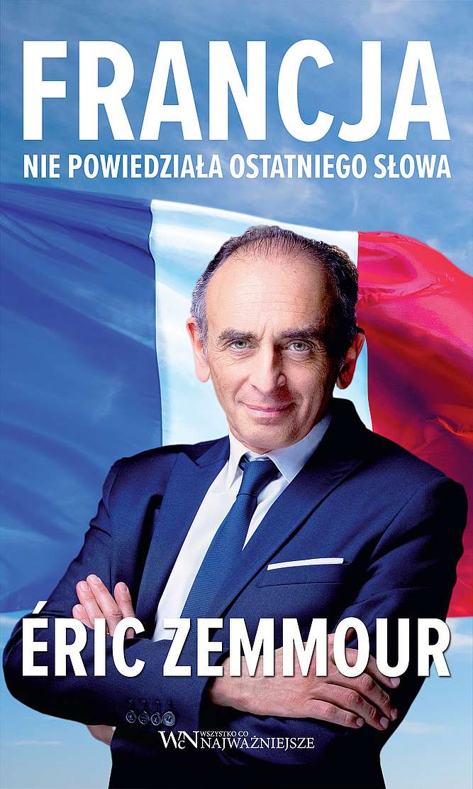 Kniha Francja nie powiedziała ostatniego słowa Éric Zemmour