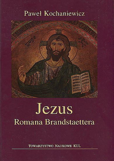 Kniha Jezus Romana Brandstaettera Kochaniewicz Paweł