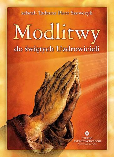 Книга Modlitwy do świętych Uzdrowicieli Szewczyk Tadeusz Piotr