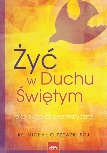 Книга Żyć w Duchu Świętym Olszewski Michał