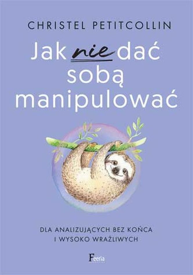 Buch Jak nie dać sobą manipulować Petitcollin Christel