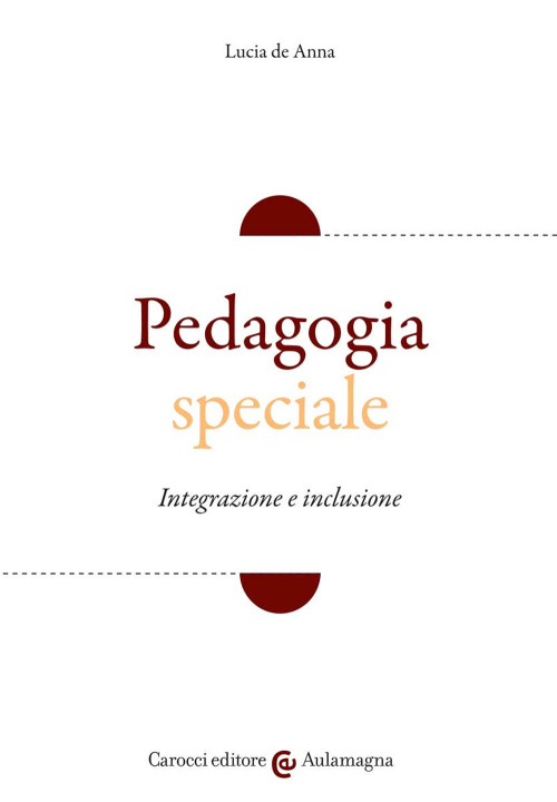 Książka Pedagogia speciale. Integrazione e inclusione Lucia De Anna