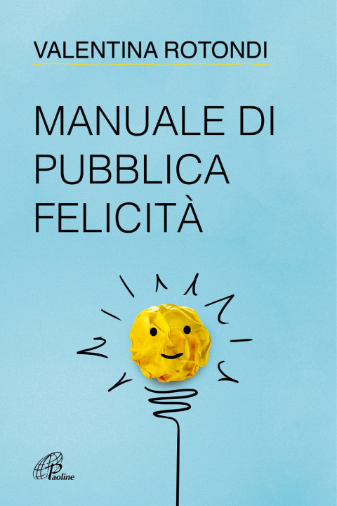 Kniha Manuale di pubblica felicità Valentina Rotondi
