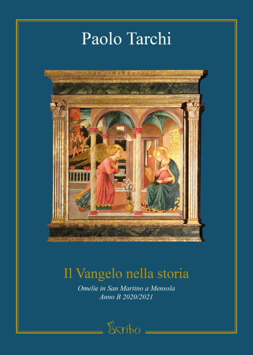Könyv Vangelo nella storia. Omelie in San Martino a Mensola. Anno B 2020/2021 Paolo Tarchi