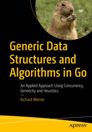 Knjiga Generic Data Structures and Algorithms in Go Richard Wiener