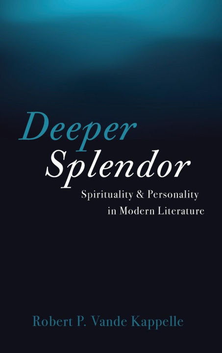 Knjiga Deeper Splendor Robert P. Vande Kappelle