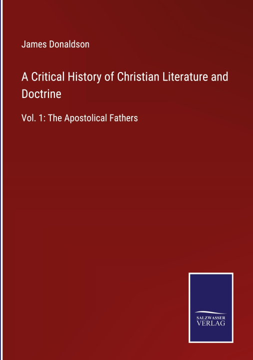 Książka Critical History of Christian Literature and Doctrine 