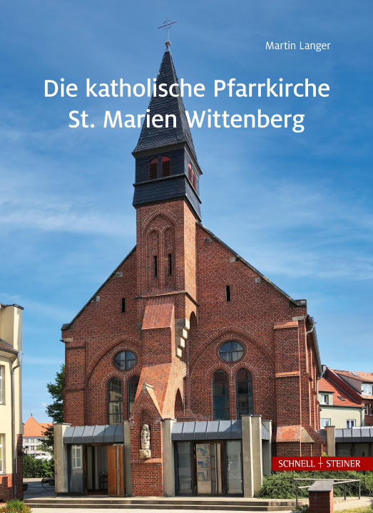 Книга Die katholische Pfarrkirche St. Marien Wittenberg Martin Langer