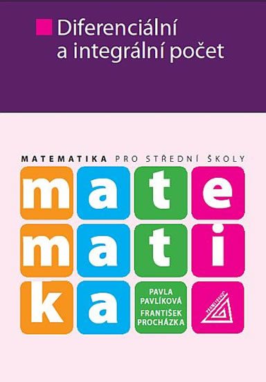 Kniha Matematika pro SŠ - Diferenciální a integrální počet F. Procházka