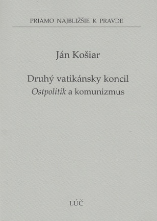 Könyv Druhý vatikánsky koncil Ján Košiar