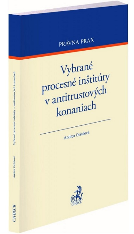 Kniha Vybrané procesné inštitúty v antitrustových konaniach Andrea Oršulová