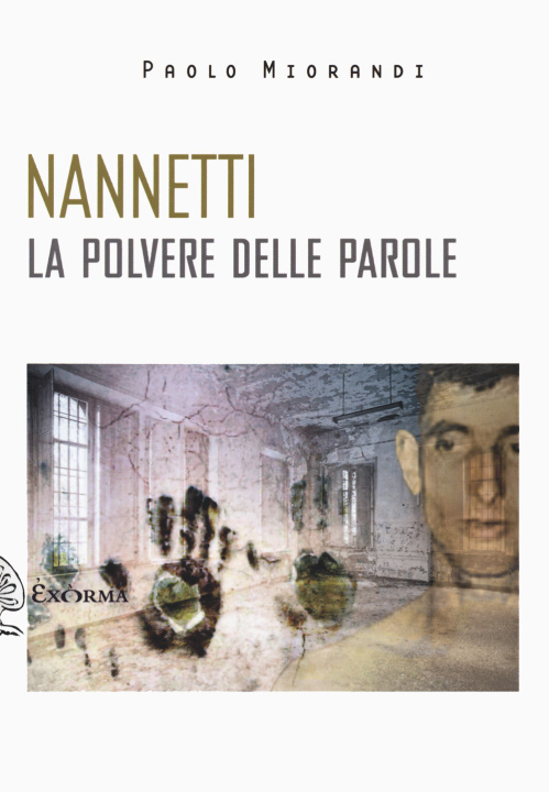 Kniha Nannetti. La polvere delle parole Paolo Miorandi