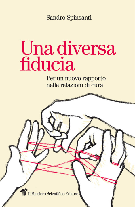 Book diversa fiducia. Per un nuovo rapporto nelle relazioni di cura Sandro Spinsanti